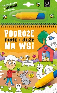 Malowanka z pisakiem wodnym Podróże małe i duże Na wsi Malowanka z pisakiem wodnym Podróże małe i duże Na wsi