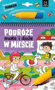 Malowanka z pisakiem wodnym Podróże małe i duże W mieście