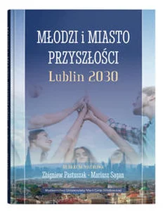 Młodzi i miasto przyszłości Lublin 2030