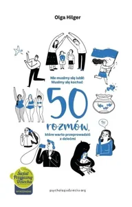 50 rozmów, które warto przeprowadzić z dziećmi Nie musimy się lubić - Musimy się kochać