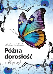 Późna dorosłość w dobrym stylu Późna dorosłość w dobrym stylu