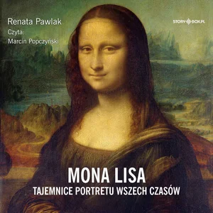 Mona Lisa Tajemnice portretu wszech czasów Mona Lisa Tajemnice portretu wszech czasów