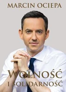 Wolność i solidarność Esej o Polsce, czyli Europie
