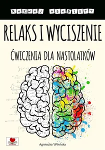 Relaks i wyciszenie Ćwiczenia dla nastolatków