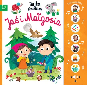 Naciśnij i posłuchaj! Bajka dźwiękowa.Jaś i Małgosia Naciśnij i posłuchaj! Bajka dźwiękowa.Jaś i Małgosia