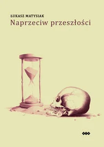 Naprzeciw przeszłości Naprzeciw przeszłości