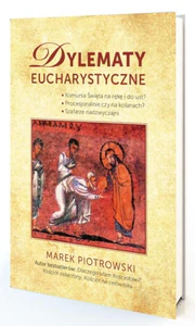 Dylematy eucharystyczne Dylematy eucharystyczne