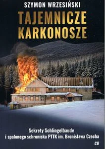 Tajemnicze Karkonosze Sekrety schlingelbaude I spalonego schroniska PTTK im. Bronisława Czecha