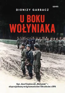 U boku Wołyniaka wyd. 2 U boku Wołyniaka wyd. 2
