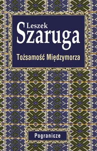 Tożsamość Międzymorza Tożsamość Międzymorza