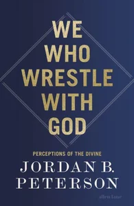 We Who Wrestle With God Perceptions of the Divine