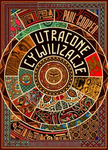 Utracone cywilizacje Jak rozkwitały i upadały imperia Utracone cywilizacje Jak rozkwitały i upadały imperia