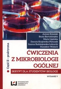 Ćwiczenia z mikrobiologii ogólnej część II - praktyczna Skrypt dla studentów biologii