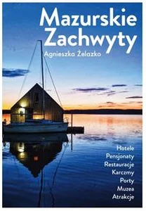 Mazurskie zachwyty Mazurskie zachwyty