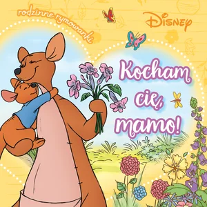 Kocham cię, mamo! Rodzinne rymowanki. Disney