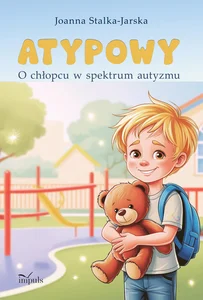 ATYPOWY O chłopcu w spektrum autyzmu ATYPOWY O chłopcu w spektrum autyzmu