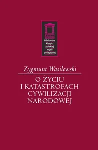 O życiu i katastrofach cywilizacji narodowej