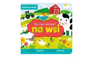 Kto tak hałasuje Na wsi