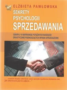 Sekrety psychologii sprzedawania Sekrety psychologii sprzedawania