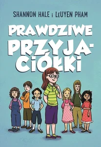 Prawdziwe przyjaciółki. Tom 1 wyd. 2024 Prawdziwe przyjaciółki. Tom 1 wyd. 2024