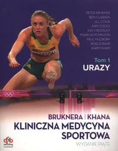 Kliniczna medycyna sportowa Tom 1 Urazy Kliniczna medycyna sportowa Tom 1 Urazy