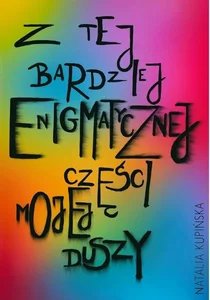 Z tej bardziej enigmatycznej części mojej duszy Z tej bardziej enigmatycznej części mojej duszy