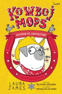Kowboj Mops. Galopem po zwycięstwo.
