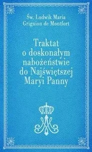 Traktat o doskonałym nabożeństwie do NMP Traktat o doskonałym nabożeństwie do NMP