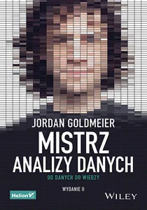 Mistrz analizy danych. Od danych do wiedzy Mistrz analizy danych. Od danych do wiedzy
