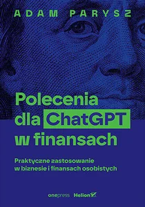 Polecenia dla ChatGPT w finansach Praktyczne zastosowanie w biznesie i finansach osobistych