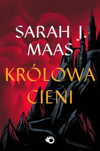 Królowa Cieni Szklany Tron Tom 4