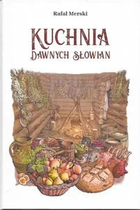 Kuchnia dawnych Słowian Kuchnia dawnych Słowian