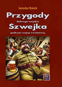 Przygody dobrego wojaka Szwejka podczas wojny światowej Przygody dobrego wojaka Szwejka podczas wojny światowej