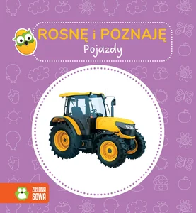 Rosnę i poznaję Pojazdy Rosnę i poznaję Pojazdy