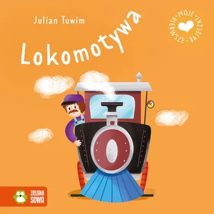 Moje pierwsze bajeczki. Lokomotywa Moje pierwsze bajeczki. Lokomotywa