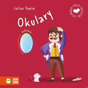 Moje pierwsze bajeczki. Okulary Moje pierwsze bajeczki. Okulary
