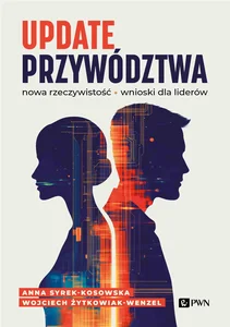 Update przywództwa Nowa rzeczywistość. Wnioski dla liderów