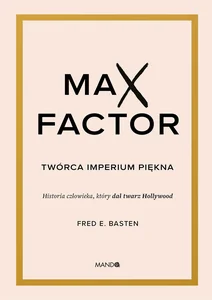 Max Factor Twórca imperium piękna