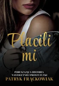 "Płacili mi" Poruszająca historia nastoletniej prostytutki