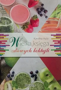 Wielka księga zdrowych koktajli Wielka księga zdrowych koktajli