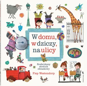 W domu w dziczy, na ulicy Rozbrykany słownik obrazkowy