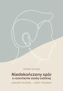 Niedokończony spór o rozumienie osoby ludzkiej Niedokończony spór o rozumienie osoby ludzkiej