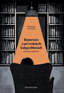 Reportaże o prywatnych księgozbiorach. Domowe biblioteki