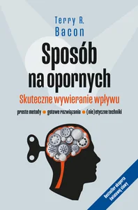 Sposób na opornych Skuteczne wywieranie wpływu