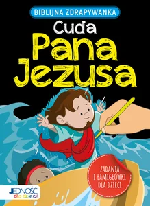 Biblijna zdrapywanka Cuda Pana Jezusa Zadania i łamigłówki dla dzieci