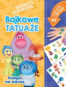 Pomysł na sukces. Bajkowe tatuaże. Disney Pixar W głowie się nie mieści 2 Pomysł na sukces. Bajkowe tatuaże. Disney Pixar W głowie się nie mieści 2