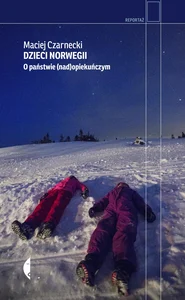 Dzieci Norwegii O państwie (nad)opiekuńczym Dzieci Norwegii O państwie (nad)opiekuńczym