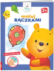 Disney Maluch. Maluj Rączkami 2+