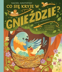 Co się kryje w gnieździe? Fascynujace ciekawostki o ptakach