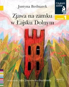 Zjawa na zamku w Łajsku Dolnym Czytam sobie. Poziom 1